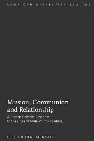 Kniha Mission, Communion and Relationship Peter Addai-Mensah