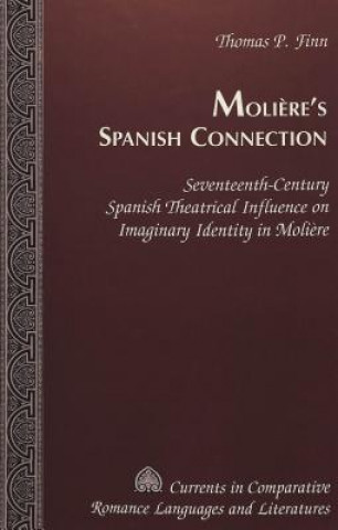 Livre Moliere's Spanish Connection Thomas P. Finn