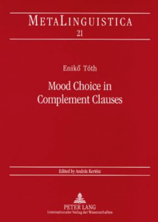 Carte Mood Choice in Complement Clauses Enikoe Toth