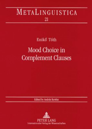 Książka Mood Choice in Complement Clauses Enikoe Toth