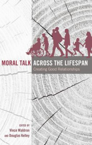Kniha Moral Talk Across the Lifespan Vince Waldron