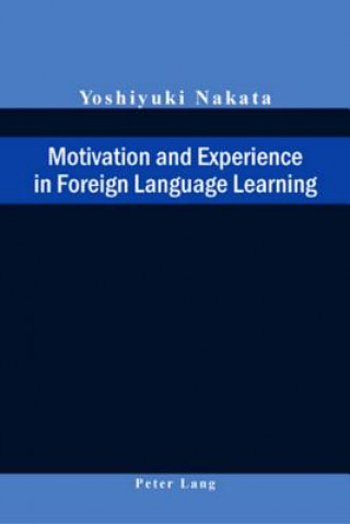 Livre Motivation and Experience in Foreign Language Learning Yoshiyuki Nakata