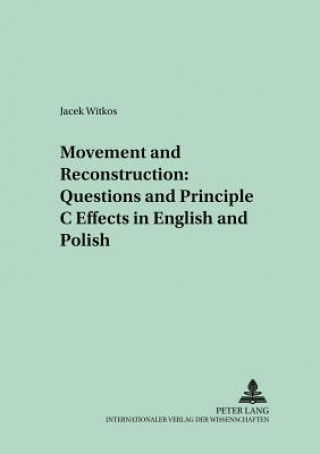 Carte Movement and Reconstruction: Questions and Principle C Effects in English and Polish Jacek Witkos
