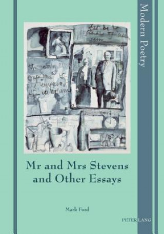 Книга Mr and Mrs Stevens and Other Essays Mark Ford