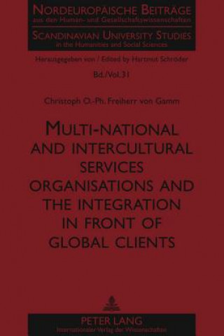 Könyv Multi-national and intercultural services organisations and the integration in front of global clients Christoph O. Gamm