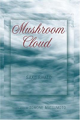 Kniha Mushroom Cloud Saki Ryuzo