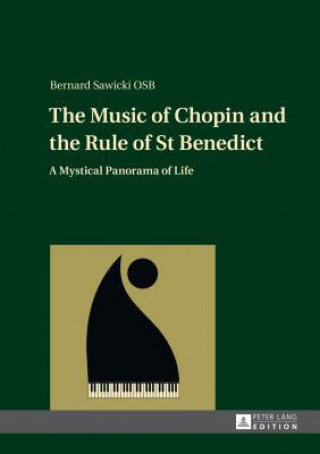 Книга Music of Chopin and the Rule of St Benedict Bernard Sawicki