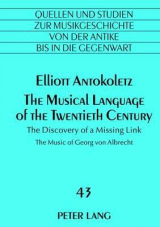 Książka Musical Language of the Twentieth Century Elliott Antokoletz