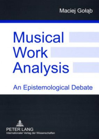 Knjiga Musical Work Analysis Maciej Golab