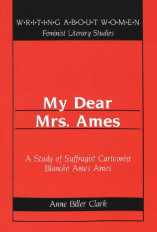 Kniha My Dear Mrs. Ames Anne Biller Clark