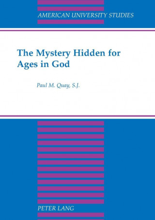 Könyv Mystery Hidden for Ages in God Paul M. Quay
