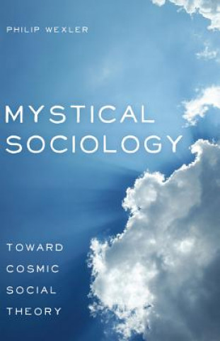 Carte Mystical Sociology Philip Wexler