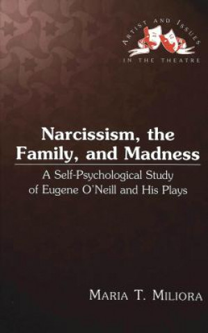 Könyv Narcissism, the Family, and Madness Maria T. Miliora