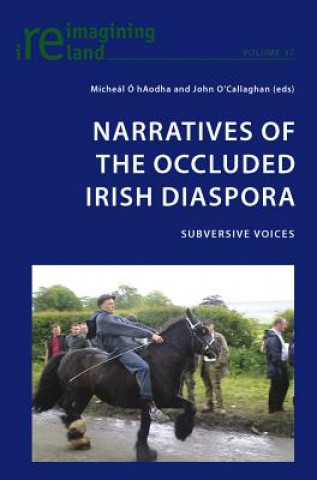 Kniha Narratives of the Occluded Irish Diaspora Mícheál Ó hAodha