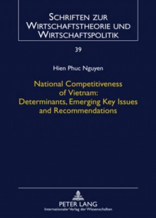 Könyv National Competitiveness of Vietnam: Determinants, Emerging Key Issues and Recommendations Hien Phuc Nguyen