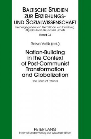 Kniha Nation-Building in the Context of Post-Communist Transformation and Globalization Raivo Vetik