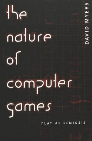 Livre Nature of Computer Games David Myers