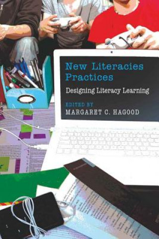 Carte New Literacies Practices Margaret C. Hagood