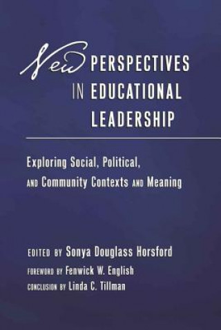 Carte New Perspectives in Educational Leadership Sonya Douglass Horsford