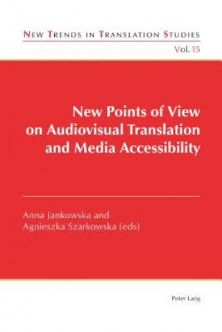 Kniha New Points of View on Audiovisual Translation and Media Accessibility Anna Jankowska