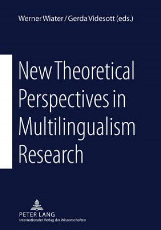 Kniha New Theoretical Perspectives in Multilingualism Research Werner Wiater