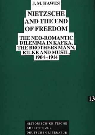 Könyv Nietzsche and the End of Freedom J.M. Hawes
