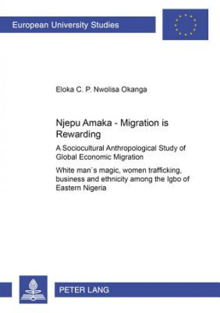 Könyv Njepu Amaka - Migration is Rewarding Eloka C. P. Okanga Nwolisa