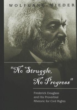 Livre No Struggle, No Progress Wolfgang Mieder