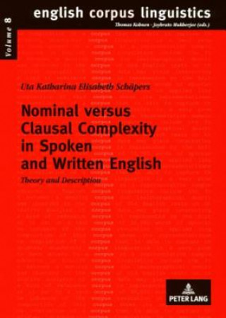 Книга Nominal versus Clausal Complexity in Spoken and Written English Uta Katharina Elisabeth Schaepers