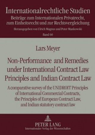 Kniha Non-Performance and Remedies under International Contract Law Principles and Indian Contract Law Lars Meyer