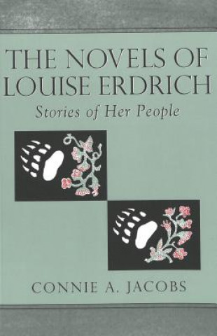Kniha Novels of Louise Erdrich Connie A. Jacobs