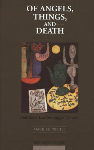 Boek Of Angels, Things, and Death Mark Luprecht