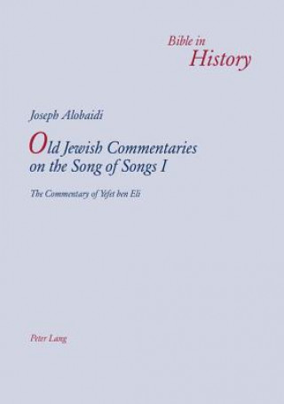 Kniha Old Jewish Commentaries on the Song of Songs I Joseph Alobaidi