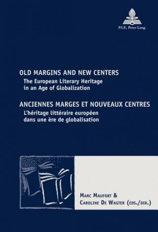 Könyv Old Margins and New Centers / Anciennes marges et nouveaux centres Marc Maufort