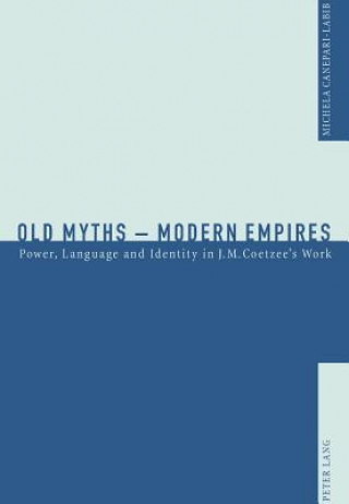 Knjiga Old Myths - Modern Empires Michela Canepari-Labib