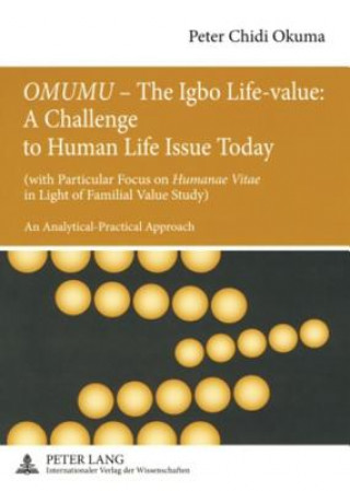 Kniha "OMUMU" - The Igbo Life-value: A Challenge to Human Life Issue Today Peter Chidi Okuma