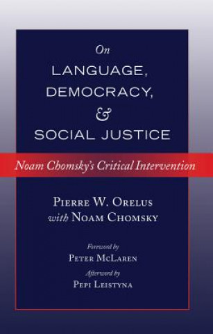 Knjiga On Language, Democracy, and Social Justice Pierre W. Orelus