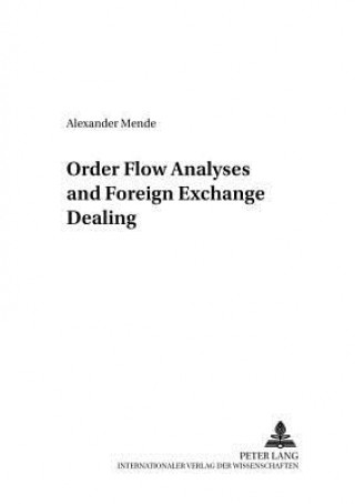 Könyv Order Flow Analyses and Foreign Exchange Dealing Alexander Mende