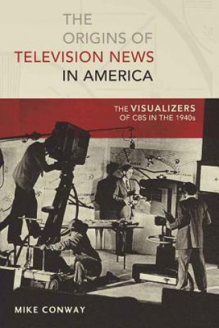 Βιβλίο Origins of Television News in America Mike Conway