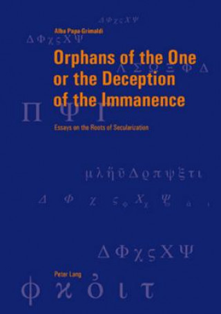 Carte Orphans of the One or the Deception of the Immanence Alba Papa-Grimaldi