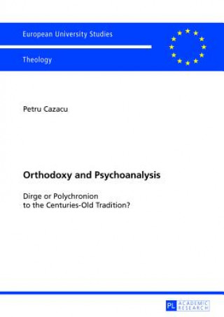 Książka Orthodoxy and Psychoanalysis Petru Cazacu