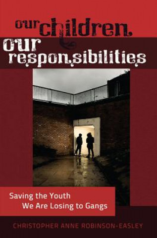 Buch Our Children - Our Responsibilities Christopher Anne Robinson-Easley