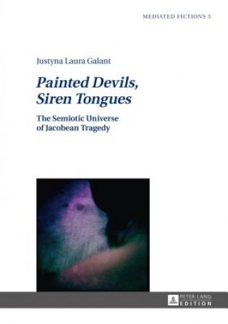 Könyv Painted Devils, Siren Tongues Justyna Laura Galant