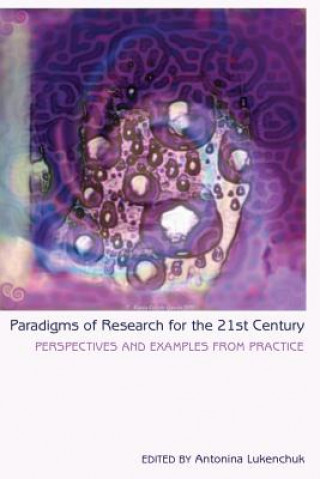 Kniha Paradigms of Research for the 21st Century Antonina Lukenchuk