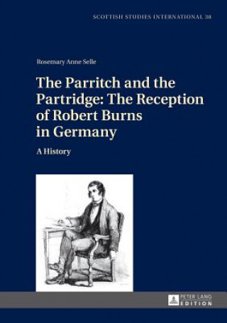 Книга Parritch and the Partridge: The Reception of Robert Burns in Germany Rosemary Anne Selle