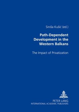 Książka Path-dependent Development in the Western Balkans Sinisa Kusic