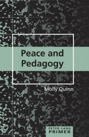 Kniha Peace and Pedagogy Primer Molly Quinn