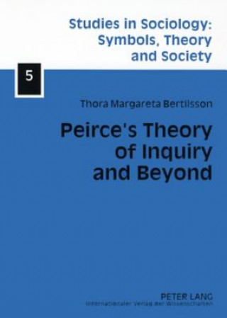 Carte Peirce's Theory of Inquiry and Beyond Thora Margareta Bertilsson