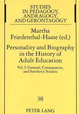 Könyv Personality and Biography: Proceedings of the Sixth International Conference on the History of Adult Education Martha Friedenthal-Haase