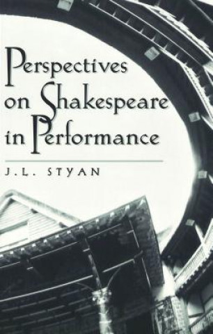 Książka Perspectives on Shakespeare in Performance J. L. Styan